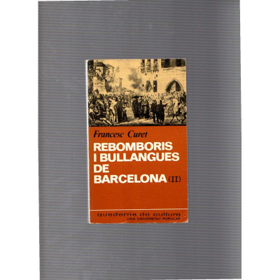 Rebomboris i bullangues de Barcelona 2 vol / Francesc Curet