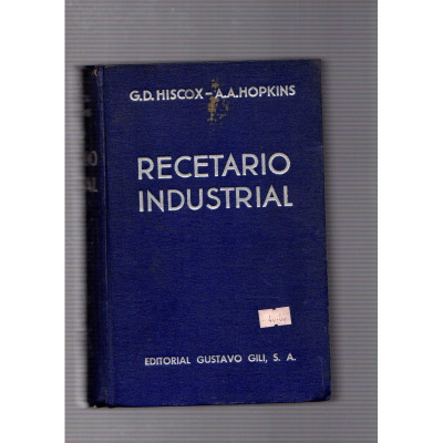 Recetario industrial / G.D. Hiscox y A. A. Hopkins