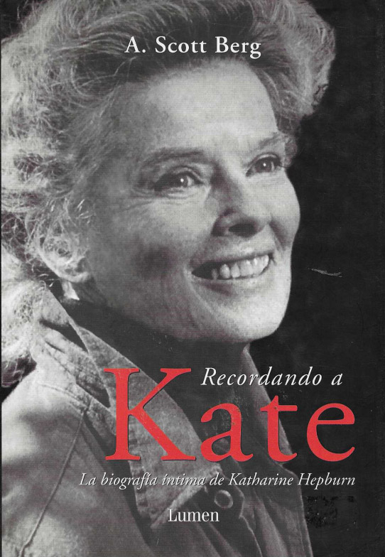 Recordando a Kate. La biografía íntima de Katharine Hepburn.