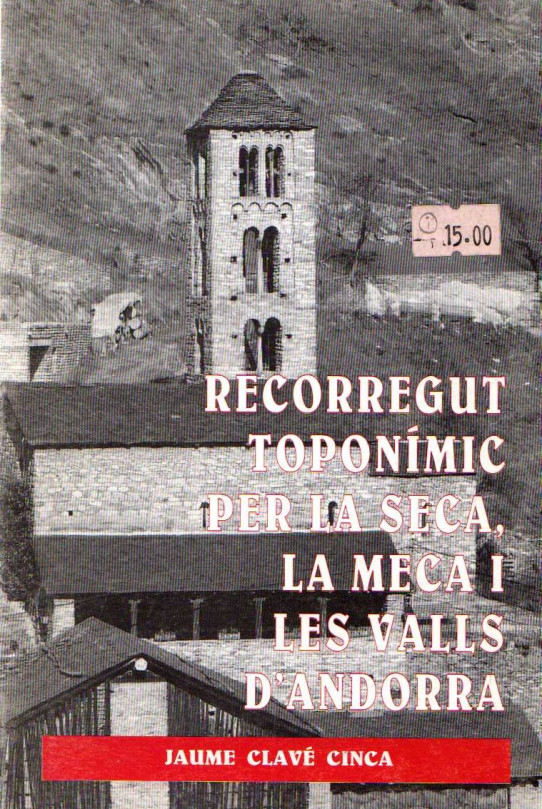 RECORREGUT TOPONÍMIC PER LA SECA, LA MECA I LES VALLS D'ANDORRA