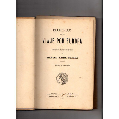 Recuerdos de un viaje por Europa : narraciones amenas e instructivas / Manuel María Guerra