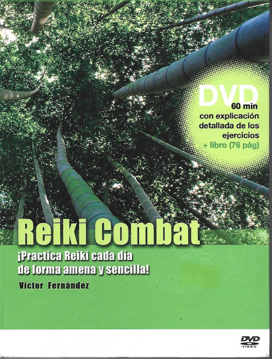 REIKI COMBAT. Practica el Reiki cada día de forma amena y sencilla
