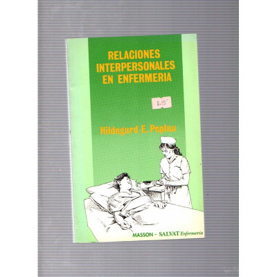 Relaciones interpersonales en enfermeria / Hidegard E, Peplau