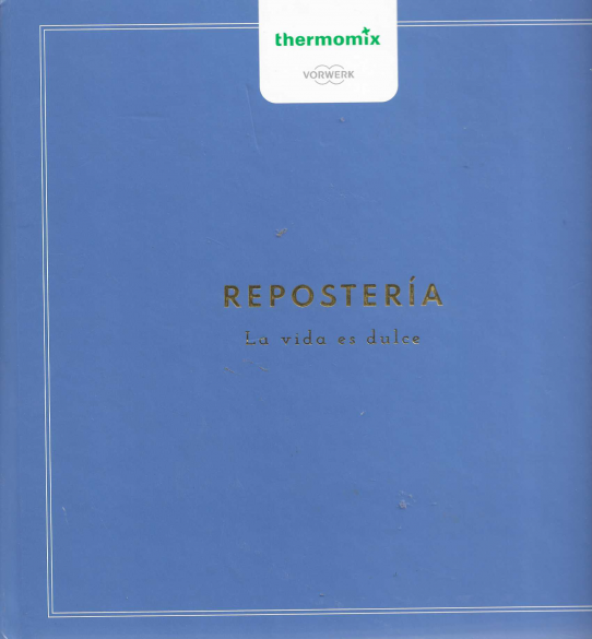 Reposteria. La vida es dulce. Thermomix