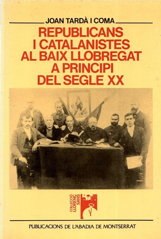 REPUBLICANS I CATALANISTES AL BAIX LLOBREGAT A PRINCIPI DEL SEGLE XX