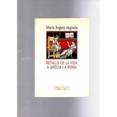 Retalls de la vida a Grècia i a Roma / Maria Àngels Anglada