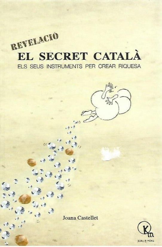 REVELACIO. EL SECRET CATALÀ. ELS SEUS INSTRUMENTS PER CREAR RIQUESA