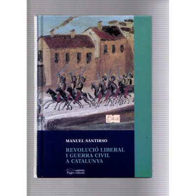 Revolució liberal i Guerra Civil a Catalunya / Manuel Santirso