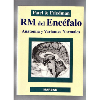 RM del Encéfalo. Anatomía y Variantes Normales / Patel y Fiedman