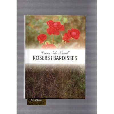 Rosers i Bardisses / Ramon Calm Musell