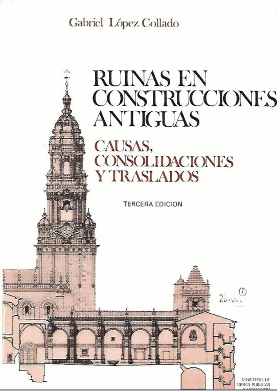 RUINAS EN CONSTRUCCIONES ANTIGUAS. CAUSAS, CONSOLIDACIONES Y TRASLADOS