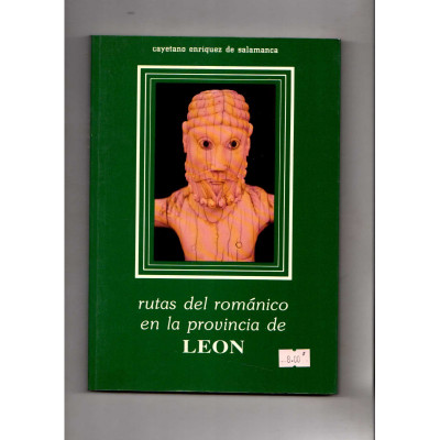 Rutas del románico en la provincia León / Cayetano Enríquez de Salamanca