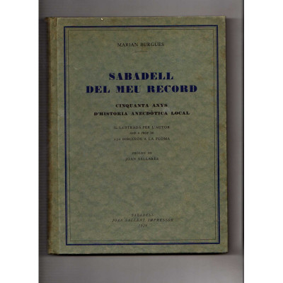 Sabadell del meu record : cinquanta anys d'història anecdòtica local / Marian Burguès