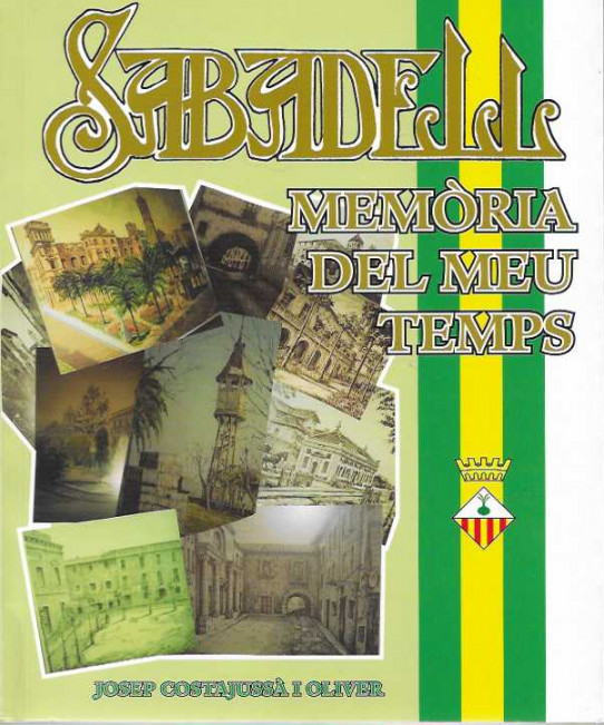 SABADELL. MEMÒRIA DEL MEU TEMPS.