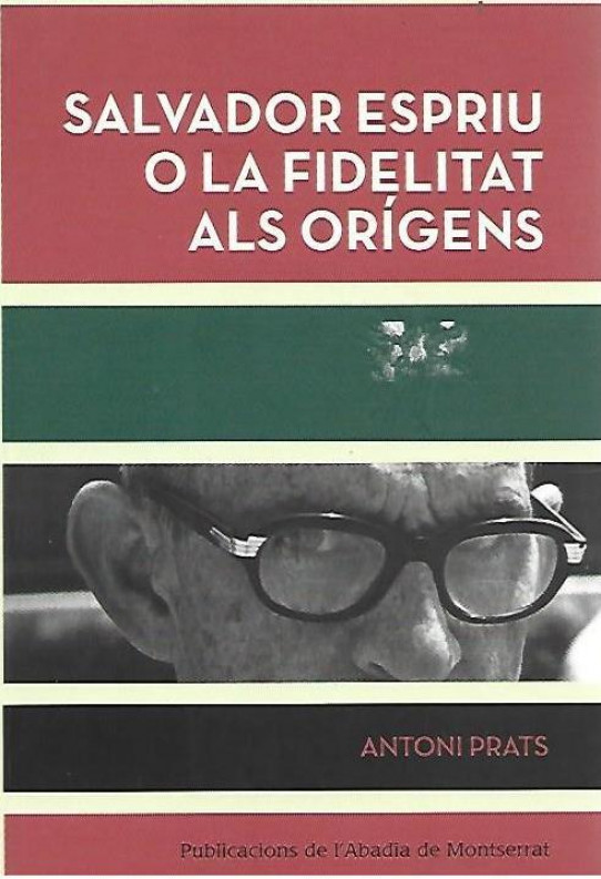 SALVADOR ESPRIU MO LA FIDELITAT ALS ORIGENS