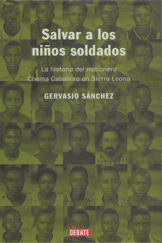 SALVAR A LOS NIÑOS SOLDADOS. LA HISTORIA DEL MISIONERO CHEMA CABALLERO EN SIERRA LEONA