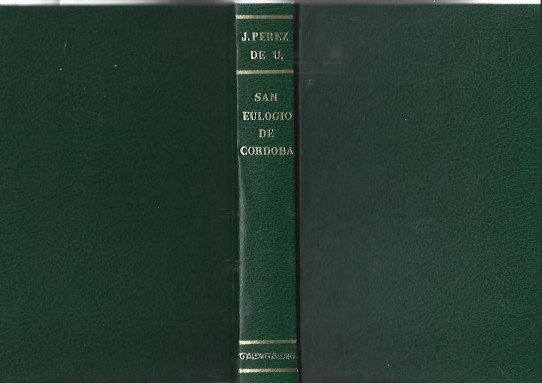 SAN EULOGIO DE CORDOBA O LA VIDA ANDALUZA EN EL SIGLO IX