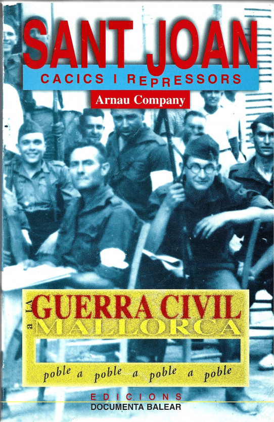 SANT JOAN Cacics i Repressors a la GUERRA CIVIL a MALLORCA poble a poble