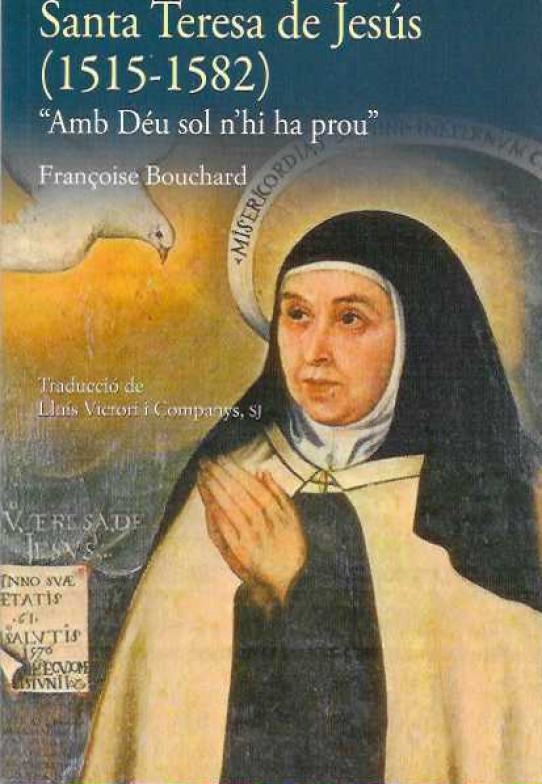 SANTA TERESA DE JESÚS. (1515-1585) 'Amb Déu sol n'hi ha prou'