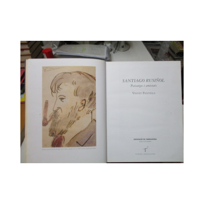 Santiago Rusiñol. Paisatges i amistats. / Vinyet Panyella.