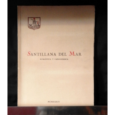 Santillana del Mar : romántica y caballeresca / Miguel de Asúa