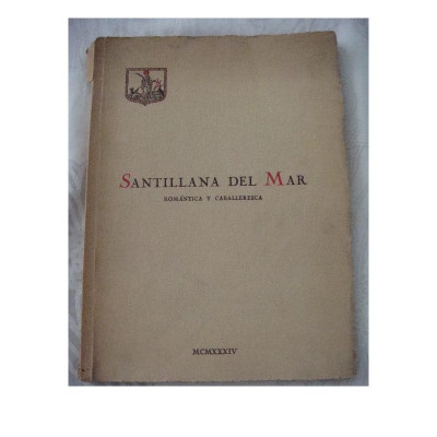 Santillana del Mar romántica y caballeresca. / Miguel de Asúa.