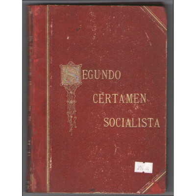 Segundo certamen socialista : celebrado en Barcelona el día 10 de Noviembre de 1889 en el Palacio de Bellas Artes