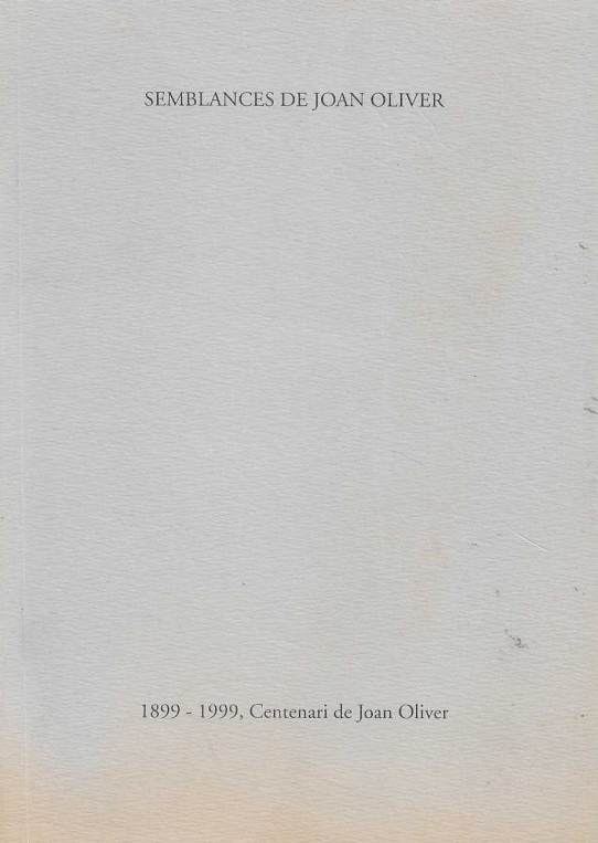 SEMBLANCES DE JOAN OLIVER  1899-1999 centenari de joan oliver