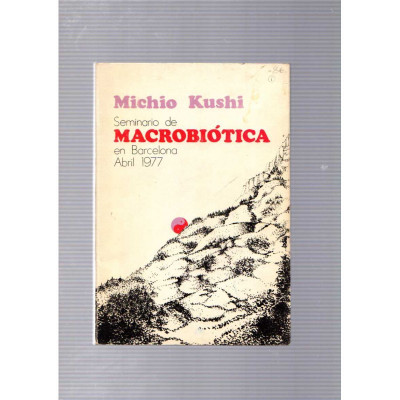 Seminario de Macrobiótica en Barcelona (Abril 1977) / Michio Kushi