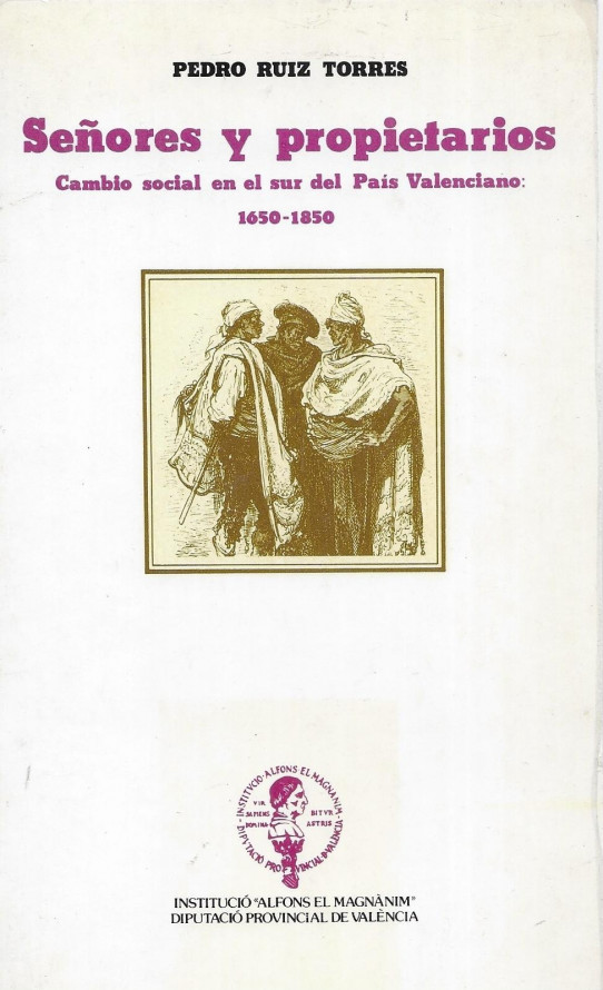 SEÑORES Y PROPIETARIOS. Cambio social en el sur del Pais Valenciano 1650-1850