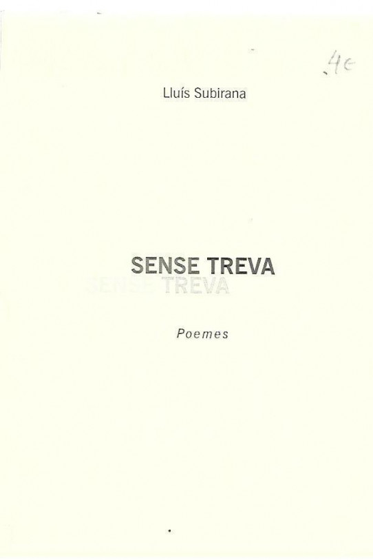 SENSE TREVA  (Poesia. Lluis Subirana)