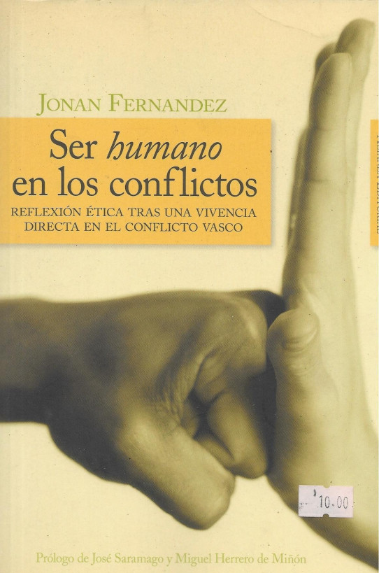 SER HUMANO EN LOS CONFLICTOS. REFLEXIÓN ÉTICA TRAS UNA VIVENCIA DIRECTA EN ELCONFLICTO VASCO