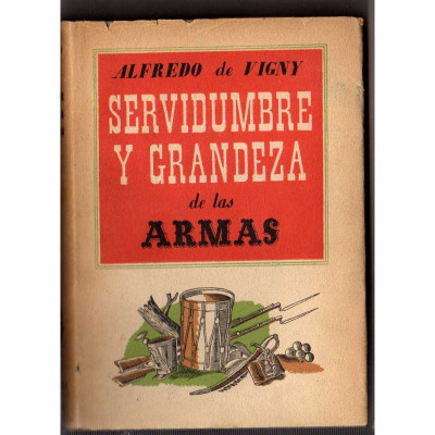 Servidumbre y grandeza de las armas / Alfred de Vigny