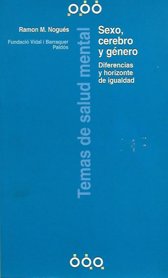 SEXO, CEREBRO Y GÉNERO. DIFERENCIAS Y HORIZONTE DE IGUALDAD