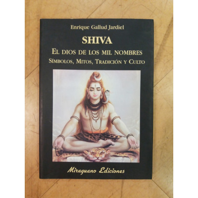 Shiva. El dios de los mil nombres  / Enrique Gallud Jardiel