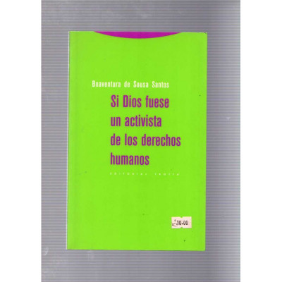 Si Dios fuese un activista de los derechos humanos / Boaventura de Sousa Santos