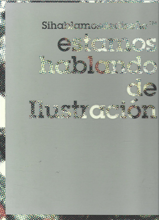 SI HABLAMOS DE DISEÑO ESTAMOS HABLANDO DE ILUSTRACIÓN