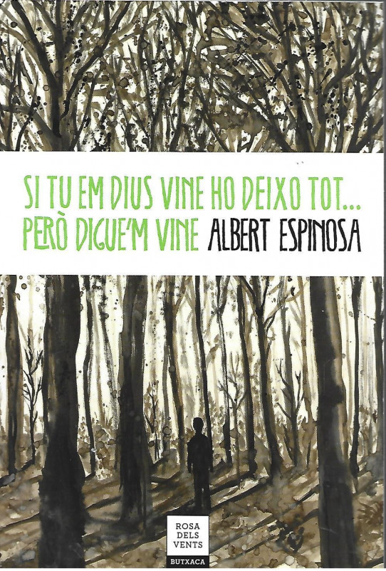 SI TU EM DIUS VINE HO DEIXO TOT... PERÒ DIGUEM VINE