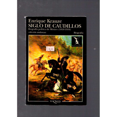 Siglo de caudillos / Enrique Krauze