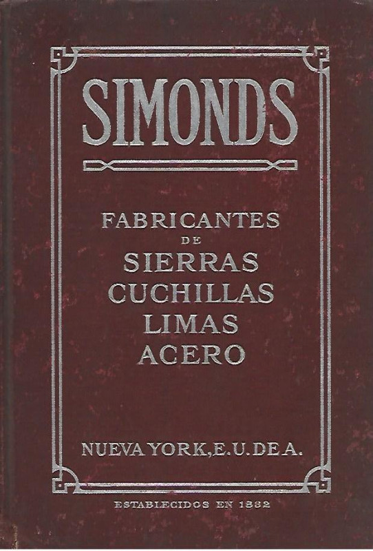 SIMONDS. FABRICANTES DE SIERRAS. CUCHILLAS. LIMAS. ACERO