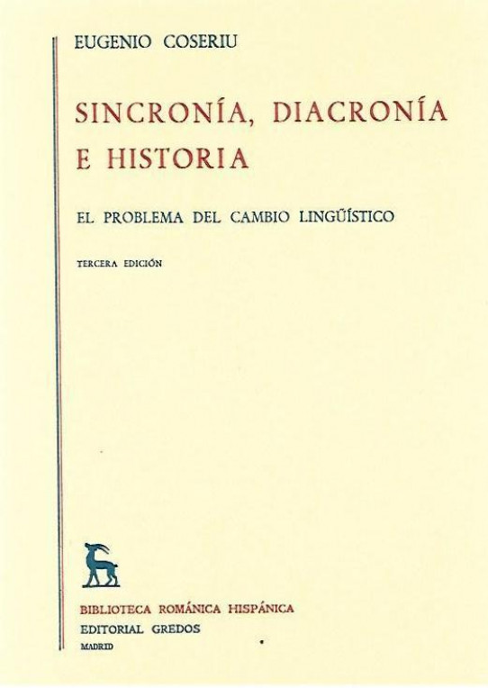 SINCRONIA, DIACRONIA E HISTORIA. El preoblema del cambio lingüistico