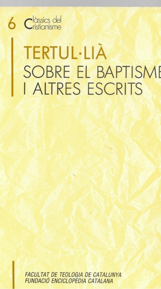 SOBRE EL BAPTISME I ALTRES ESCRITS