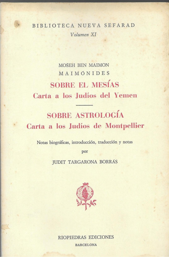 SOBRE EL MESÍAS. CARTA A LOS JUDIOS DE YEMEN / SOBRE ASTROLOGÍA. CARTA A LOS JUDIOS DE MONTPELLIER