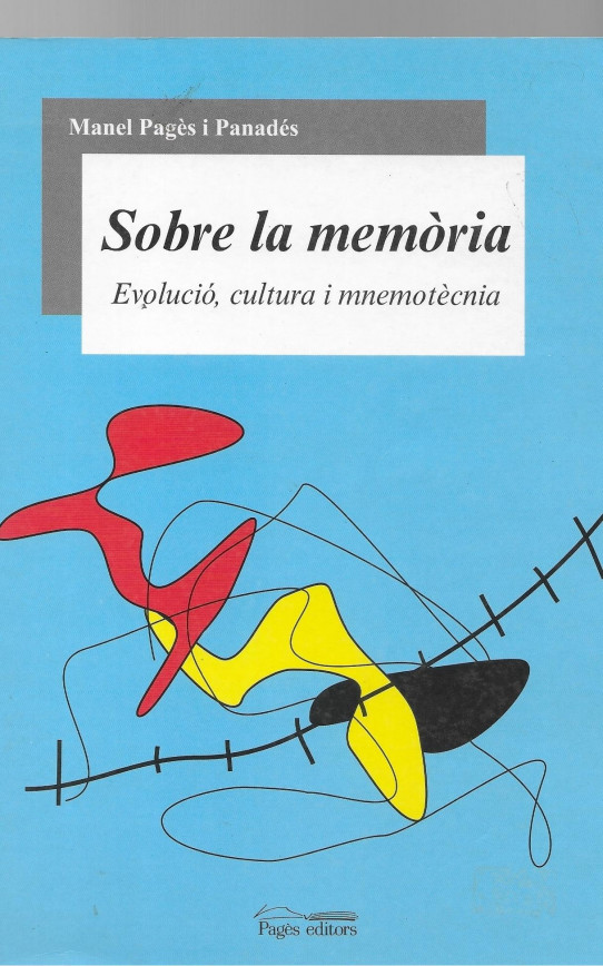 SOBRE LA MEMORIA,. EVOLUCIÒ, CULTURA I MNEMOTÈCNIA
