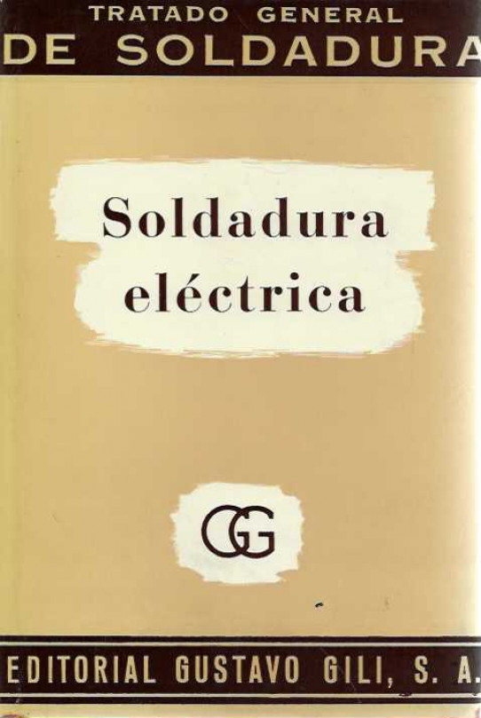 SOLDADURA ELÉCTIRCA. Tratado General de Soldadura.Tomo II