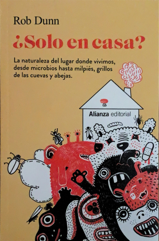¿Solo en casa? La naturaleza del lugar donde vivimos, desde microbios hasta milpiés, grillos de las cuevas y abejas.