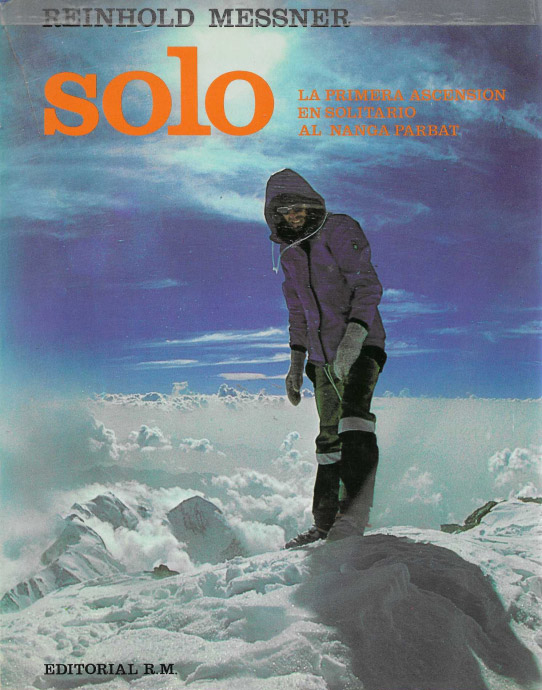 Solo. La primera ascensión en solitario al Nanga Parbat.