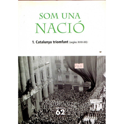 Som una nació 1. Catalunya triomfant (segles XVIII-XX) / Ernest Folch