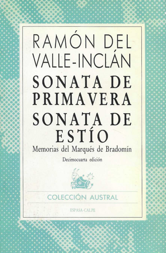 Sonata de Primavera. Sonata de Estío. Memorias del Marqués de Bradomín.