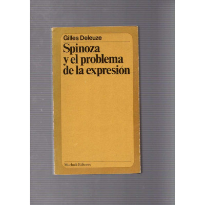 Spinoza y el problema de la expresión / Gilles Deleuze